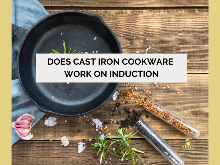 Does Cast Iron Cookware Work On Induction?