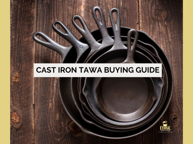 Cast Iron Tawa Buying Guide