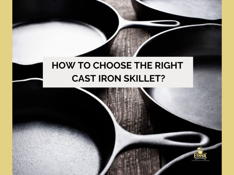 How to Choose the Right Cast Iron Skillet?