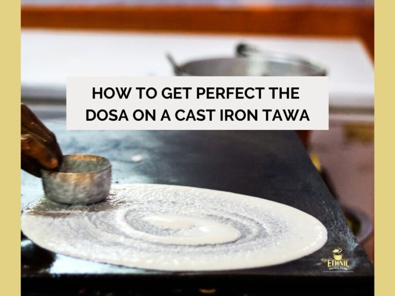 How to get Perfect the Dosa on a Cast Iron Tawa?